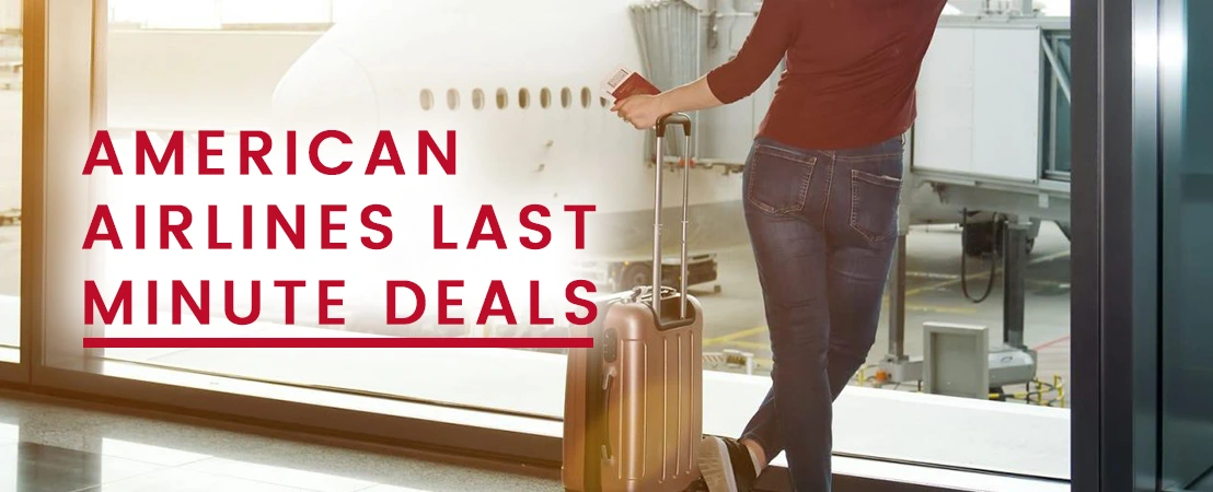 Does American Airlines Have Last Minute Deals?