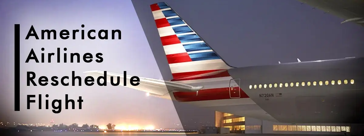 American Airlines Reschedule Flight